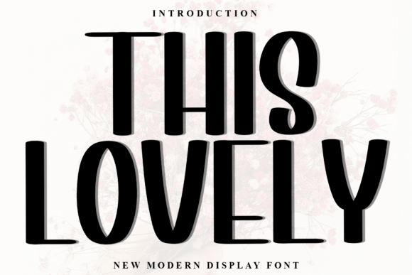 Making a Statement: Why This Lovely Is the Bold Display Font Your Designs Need
